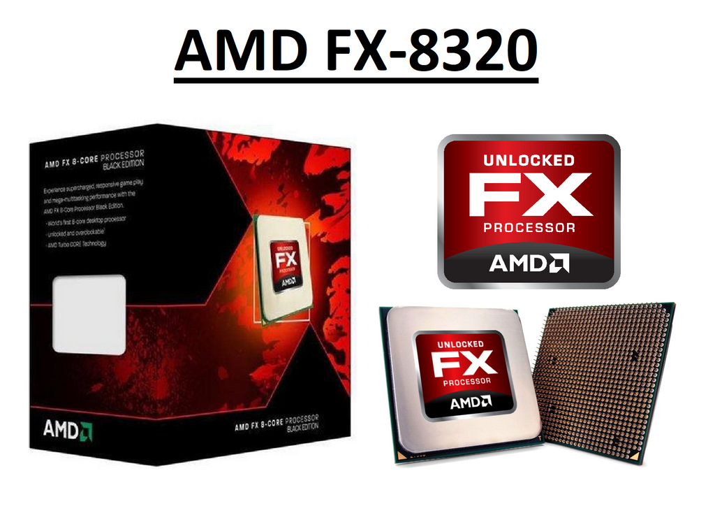 AMD FX-8320, 8 Core Processor, 3.5 - 4.0 GHz, Socket AM3+, 125W AMD FX-8320, 8 Core Processor, 3.5 - 4.0 GHz, Socket AM3+, 125W